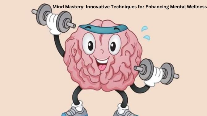 Unlocking Mental Wellness Innovative Techniques for Mind Mastery - hwscenter