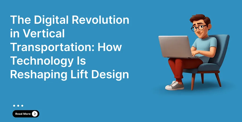 Digital Lift Design